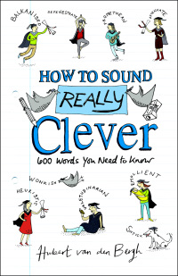 Omslagafbeelding: How to Sound Really Clever 1st edition 9781472922472