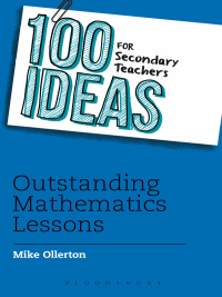 Cover image: 100 Ideas for Secondary Teachers: Outstanding Mathematics Lessons 1st edition 9781408194874