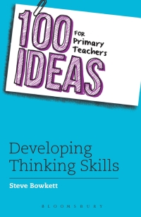 Cover image: 100 Ideas for Primary Teachers: Developing Thinking Skills 1st edition 9781408194980