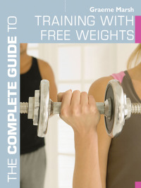 Imagen de portada: The Complete Guide to Training with Free Weights 1st edition 9780713685466