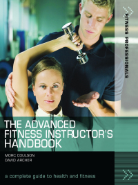 Omslagafbeelding: The Advanced Fitness Instructor's Handbook 1st edition 9781408101469