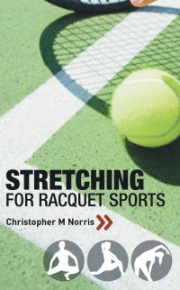 صورة الغلاف: Stretching for Racquet Sports 1st edition 9781408106952