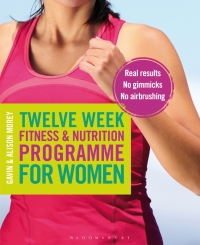 表紙画像: Twelve Week Fitness and Nutrition Programme for Women 1st edition 9781408196397