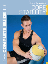 Imagen de portada: The Complete Guide to Core Stability 1st edition 9781408133248