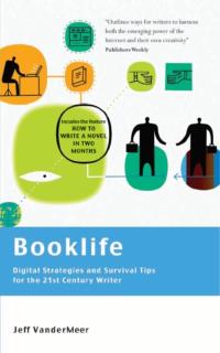 Cover image: Booklife - Digital Strategies and Survival Tips for the 21st Century Writer 1st edition 9781408129135
