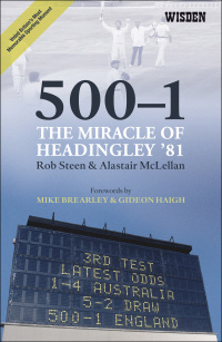 Cover image: 500-1: The Miracle of Headingley '81 1st edition 9781408140857