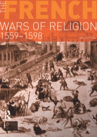 Cover image: The French Wars of Religion 1559-1598 3rd edition 9781408228197