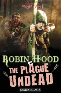 Cover image: Robin Hood vs The Plague Undead 9781408313886