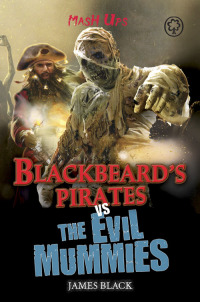 Cover image: Blackbeard's Pirates vs The Evil Mummies 9781408313893