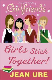 Cover image: Girls Stick Together! 9781408315583