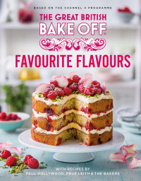 Cover image: The Great British Bake Off: Favourite Flavours 9781408726983