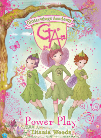 Cover image: GLITTERWINGS ACADEMY 13: Power Play 1st edition 9781408802694