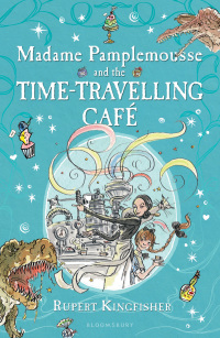 Cover image: Madame Pamplemousse and the Time-Travelling Café 1st edition 9781408800539