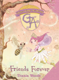 表紙画像: GLITTERWINGS ACADEMY 3: Friends Forever 1st edition 9780747592082