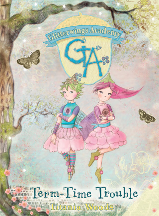 Imagen de portada: GLITTERWINGS ACADEMY 6: Term-Time Trouble 1st edition 9780747592051