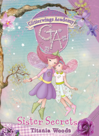 صورة الغلاف: GLITTERWINGS ACADEMY 9: Sister Secrets 1st edition 9780747598312