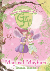 Imagen de portada: GLITTERWINGS ACADEMY 12: Magical Mayhem 1st edition 9780747598343