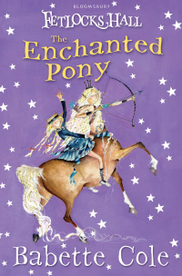 Immagine di copertina: Fetlocks Hall 4: The Enchanted Pony 1st edition 9780747599340