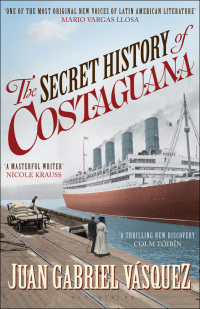 Cover image: The Secret History of Costaguana 1st edition 9781408809877