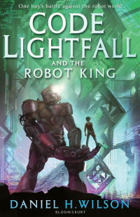 Cover image: Code Lightfall and the Robot King 1st edition 9781408814192