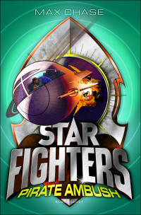 Cover image: STAR FIGHTERS 7: Pirate Ambush 1st edition 9781408827154