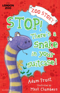 صورة الغلاف: Stop! There's a Snake in Your Suitcase! 1st edition 9781408827062