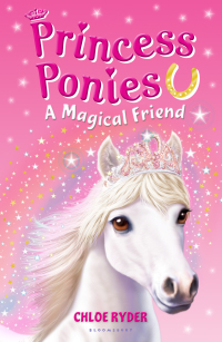 Omslagafbeelding: Princess Ponies 1: A Magical Friend 1st edition 9781408827277