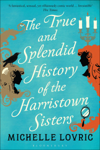 Titelbild: The True and Splendid History of the Harristown Sisters 1st edition 9781408833445