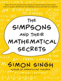 Cover image: The Simpsons and Their Mathematical Secrets 1st edition 9781408842812