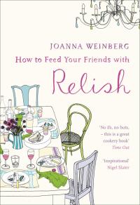 Immagine di copertina: How To Feed Your Friends With Relish 1st edition 9780747597889