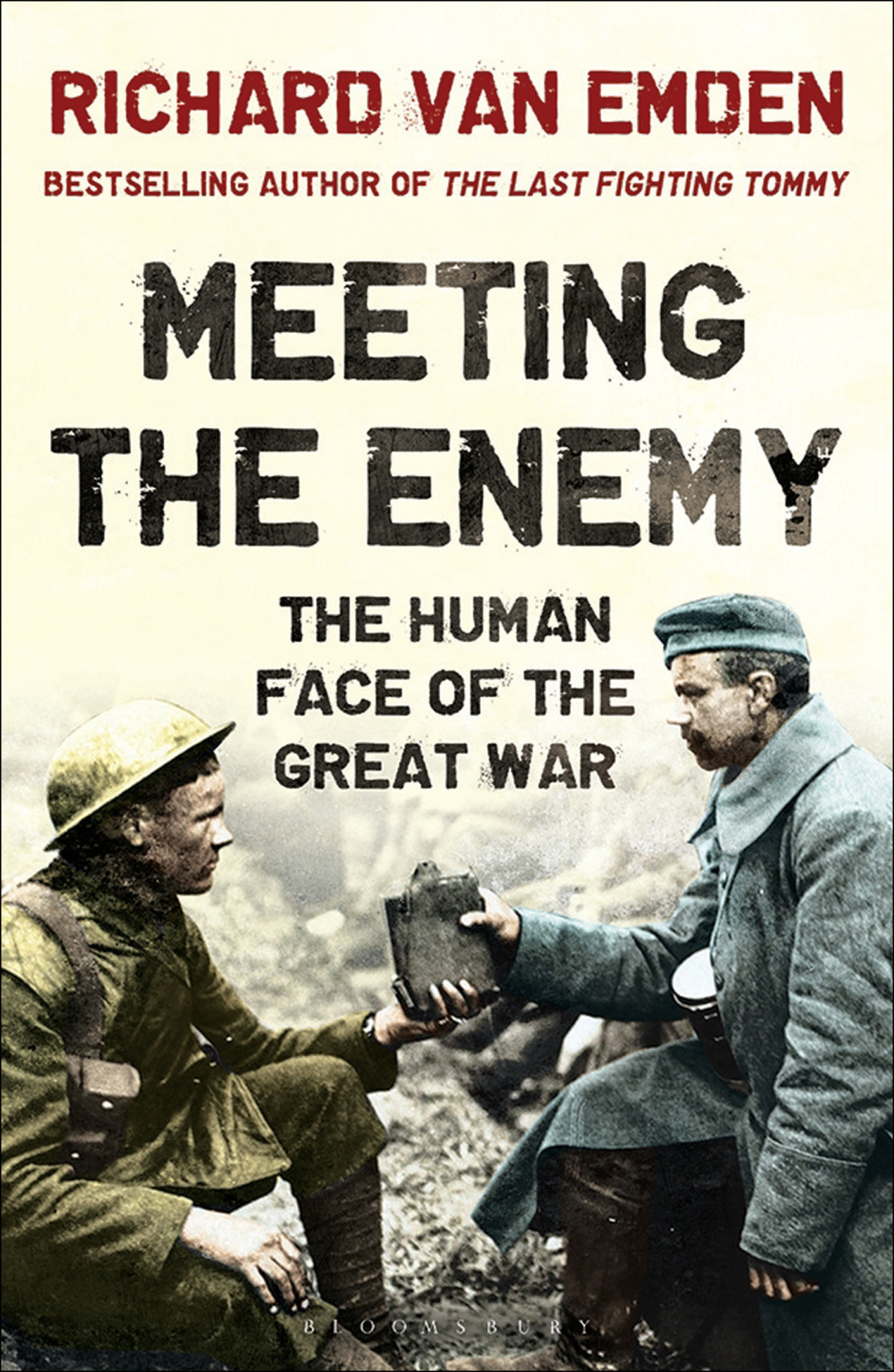 Meeting the Enemy The Human Face of the Great War 1st Edition