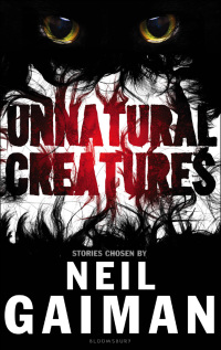Cover image: Unnatural Creatures 1st edition 9781408845462