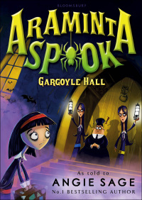 表紙画像: Araminta Spook: Gargoyle Hall 1st edition 9781408851289