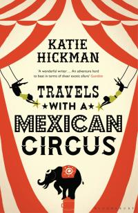Omslagafbeelding: Travels with a Mexican Circus 1st edition 9781408853610