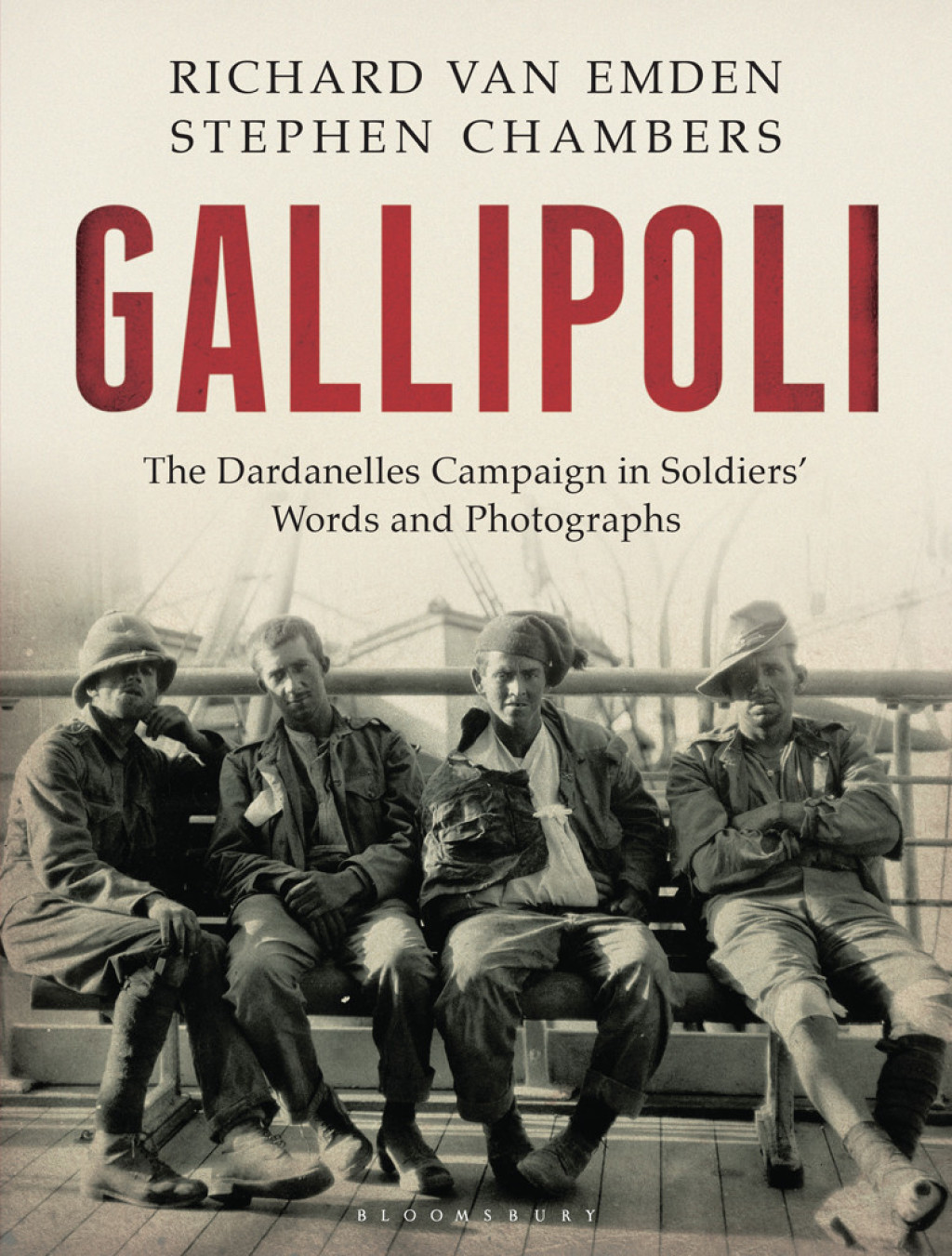 Gallipoli The Dardanelles Disaster in Soldiers’ Words and Photographs 1st Edition
