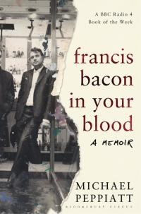 表紙画像: Francis Bacon in Your Blood 1st edition 9781408856307