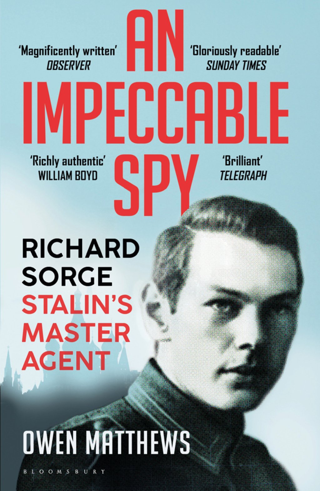 An Impeccable Spy Richard Sorge, Stalin’s Master Agent 1st Edition