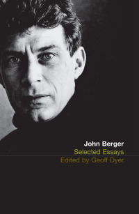 Cover image: Selected Essays of John Berger 1st edition 9780747554196