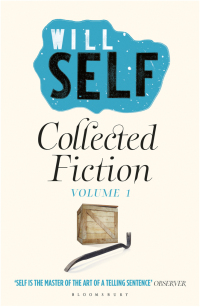 Cover image: Will Self's Collected Fiction 1st edition