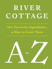 表紙画像: River Cottage A to Z 1st edition 9781408828601