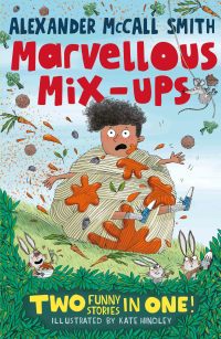 Cover image: Alexander McCall Smith’s Marvellous Mix-ups 1st edition 9781408865880