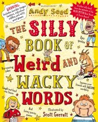 Titelbild: The Silly Book of Weird and Wacky Words 1st edition 9781408853382