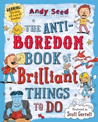 Titelbild: The Anti-boredom Book of Brilliant Things To Do 1st edition 9781408850763
