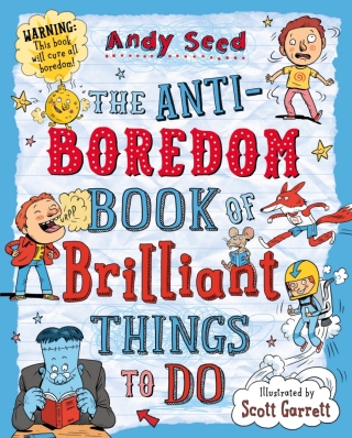 表紙画像: The Anti-boredom Book of Brilliant Things To Do 1st edition 9781408850763