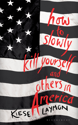 Cover image: How to Slowly Kill Yourself and Others in America 1st edition 9781408868164
