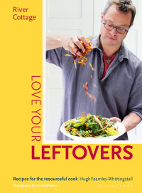 Cover image: River Cottage Love Your Leftovers 1st edition 9781408869253