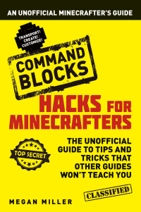 Cover image: Hacks for Minecrafters: Command Blocks 1st edition 9781408869659