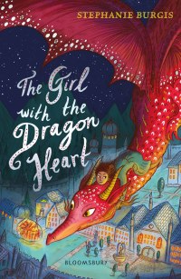 Omslagafbeelding: The Girl with the Dragon Heart 1st edition 9781408880777