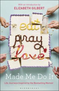 صورة الغلاف: Eat Pray Love Made Me Do It 1st edition 9781408881446