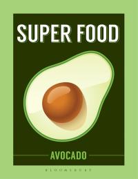 Imagen de portada: Super Food: Avocado 1st edition 9781408887141